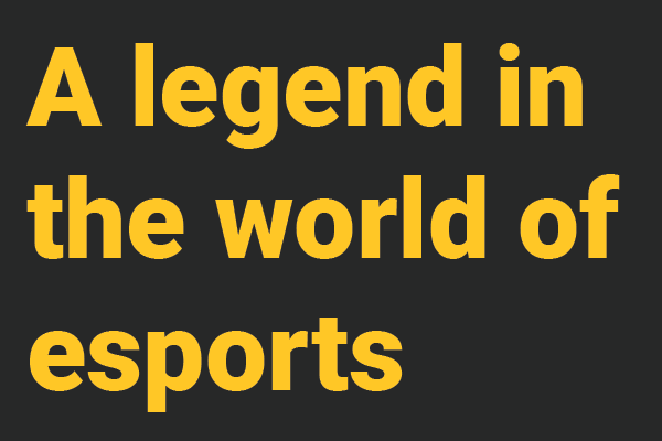 A legend in the world of esports